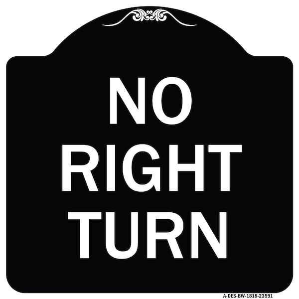 Signmission Designer Series No Right Turn, Black & White Heavy-Gauge Aluminum Sign, 18" x 18", BW-1818-23591 A-DES-BW-1818-23591 - main